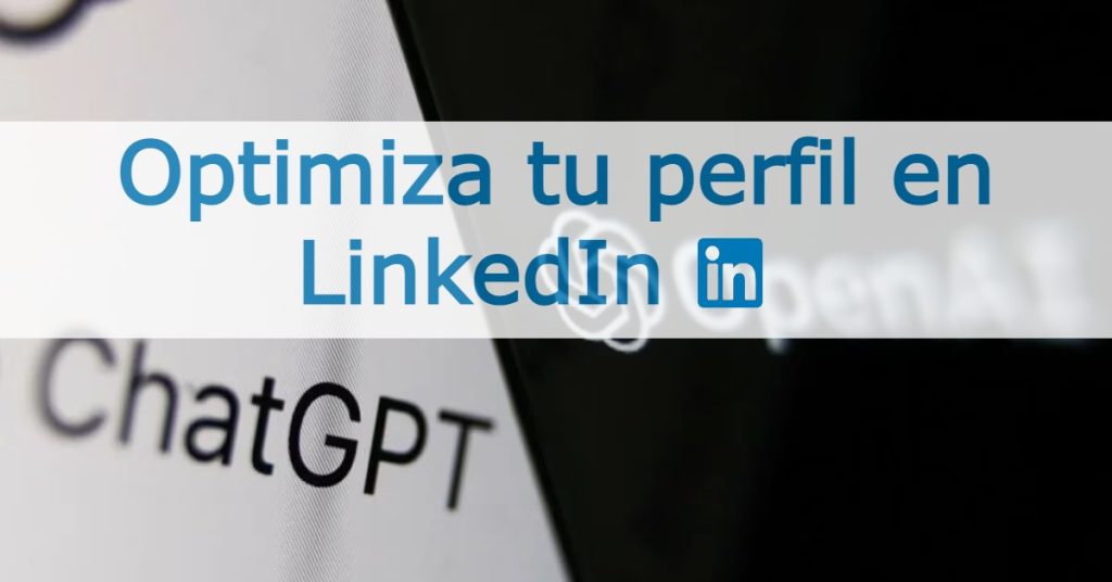 ChatGPT para optimizar tu perfil de LinkedIn